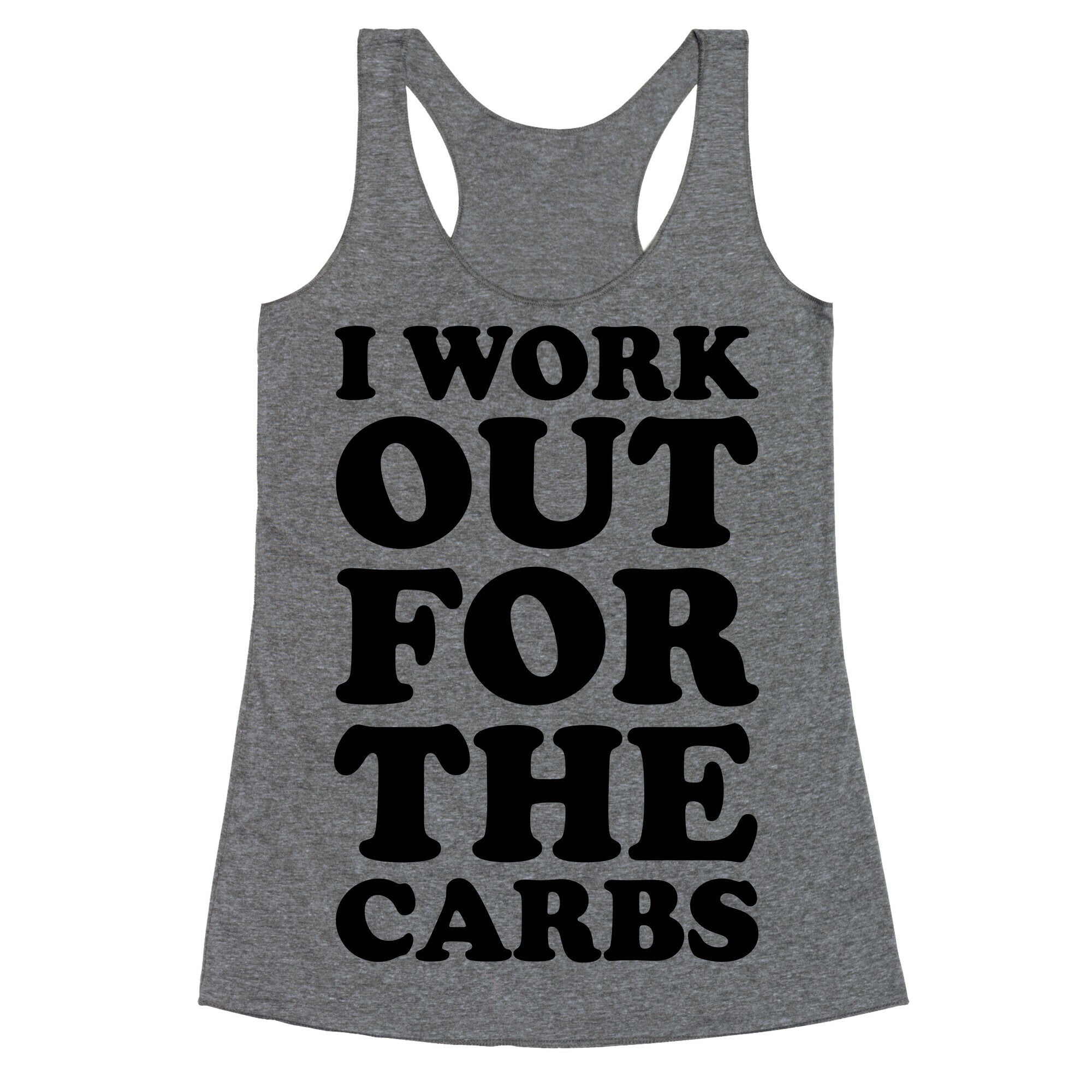 I Workout For The Carbs Racerback Tank